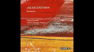 Julius Eastman &ndash; Femenine