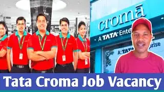 Tata Croma job vacancy | Retail job vacancy | Role & Responsibility