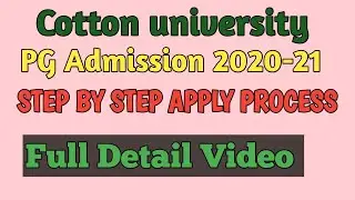 COTTON UNIVERSITY ADMISSION 2020 -21 |Step by Step PG Apply process |
