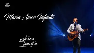 Maria amor infinito - M&aacute;rcio Todeschini
