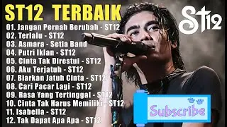 PLAYLIST LAGU🎧 Album Terbaik ST12 🎧 Setia Band | Lagu Galau Favorit Sepanjang Masa