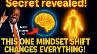 The Kingdom Mindset That Transforms Your Life | Myles Munroe Powerful Teaching