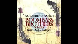 Boombassbrothers feat. Jahba - No More Gunshot (Bassflexx Remix)