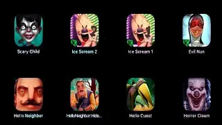 ScaryChild,IseScream2,IseScream1,EvilNun,HelloNeighbor,HelloNeighborHide,HelloGuest,HorrorClown