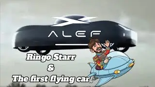 Ringo Starr & the 1st Flying Car: A Cautionary Tale