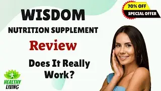 WISDOM Nutrition Supplement Review | Does Wisdom Work? | Wisdom Honest Review