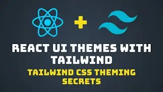 Dynamic Theming in React & Tailwind CSS - A Complete Tutorial