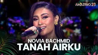 Novia Bachmid - Tanah Airku | AMAZING 23 FLOWER ISLAND 2025