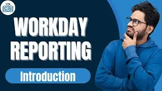 Workday Reporting Introduction | Introduction to Workday Reporting |Workday Reporting | CyberBrainer