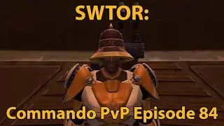 SWTOR: Gunnery Commando PvP Episode 84 (Level 65)