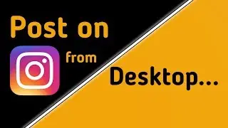 Post On Instagram From Desktop 🖥🖥