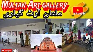Art Gallery Multan | Exploring Multan City&rsquo;s Cultural Treasures #artgallery  #multan