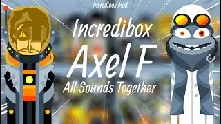 Incredibox Mod | Axel F | All Sounds Together