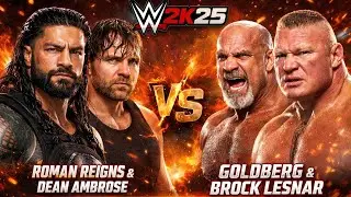 WWE 2K25 Roman Reigns & Dean Ambrose Vs. Goldberg & Brock Lesnar Match 