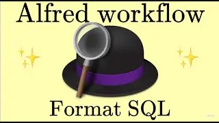 ALFRED WORKFLOW MAGIC - FORMAT SQL IN CLIPBOARD