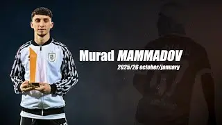 Murad MAMMADOV | 2025/26 october/january