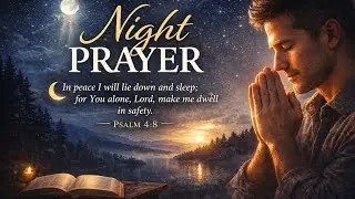 Night Prayer With Scriptures | Psalm 4:8, Psalm 91