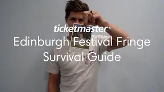 Ultimate Edinburgh Festival Fringe Survival Guide | Ticketmaster UK