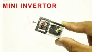 Make Mini Inverter and High Voltage Transformer