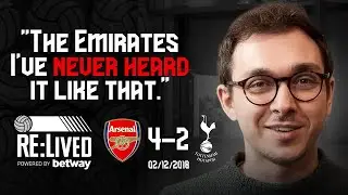 James B's Favourite Matchday Experience | Arsenal vs Tottenham, Premier League 2018 | RE:Lived