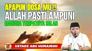 MANUSIA TEMPAT SALAH APAPUN DOSAMU ALLAH PASTI AMPUNI/USTADZ ABU HUMAIROH @KajianOnline744 