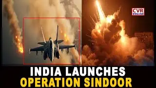 India Launches Operation Sindoor, Strikes Terrorist Infrastructure In Pakistan | CVR English