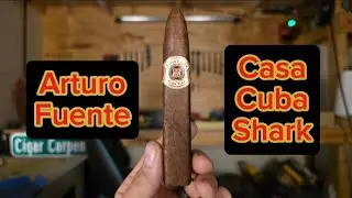 Arturo Fuente Casa Cuba Shark Cigar Review
