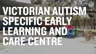 Victorian Autism Specific Early Learning and Care Centre