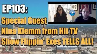 HOUSE FLIPPING TV STAR NINA KLEMM FROM FLIPPIN' EXES TELLS ALL!