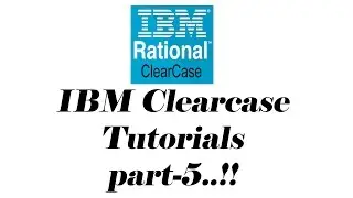 IBM Rational Clearcase| Tutorials Part-5 |Other Important Tasks of Clearcase