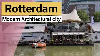 Rotterdam, Netherlands - city of Modern Architecture - city walkthrough @travellingarchitect