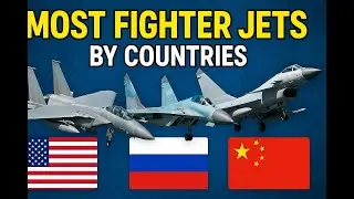 Top 25 Most Fighter Jets By Country