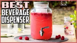 Top 5 Best Beverage Dispensers in 2022 reviews
