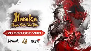 🏆 [NARAKA: HUYỀN CHIẾN KHAI THIÊN] - Giải đấu trị giá 20.000.000 VNĐ - VN521, STG, TWSS, BBE...