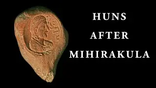 After Mihirakula: The History of the later Huns