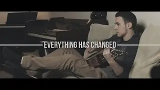 Everything Has Changed - Taylor Swift (COVER)