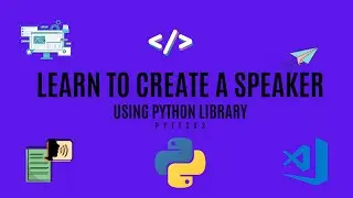 Creating a speaker that can pronounce | Text to Speech | Python Project using python library pyttsx3
