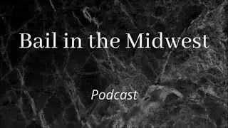 Bail in the Midwest Podcast (Episode 10) - Kevin Barone, Founding Partner of The Capital Lobby Group