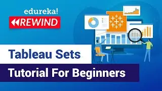 Tableau Sets Tutorial | How to Use Sets in Tableau | Tableau Training | Edureka | Tableau Rewind - 3