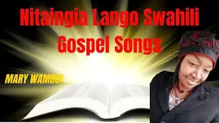 Nitaingia Lango Swahili Gospel Songs