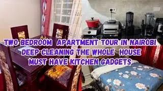 Two Bedrooms Kikuyu Apartment Tour Nairobi/Must Have Kitchen Gadgets/Cleaning The Whole House 🏠