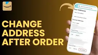 How to Change Amazon Delivery Address After Order
