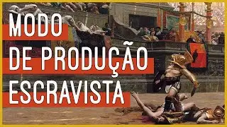 História - Modo de Produção Escravista