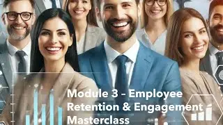 Module 3: Boost Employee Retention & Engagement | HR Strategies That Work