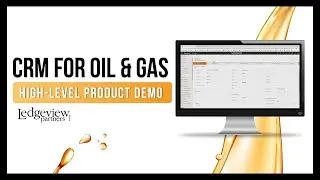 CRM for Oil and Gas  - A High Level Overview Demo