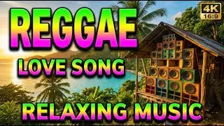 Relaxing Reggae Love Songs Mix 2026 🎧 Smooth Chill Island Reggae Music 🌿 Romantic Feel Good Vibes