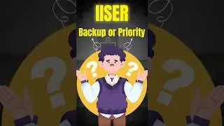 IISER: Backup या Dream College? 🤔