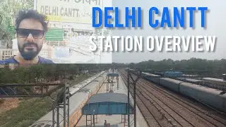 Delhi Cantt. RAILWAY station Overview and Upgradation update
