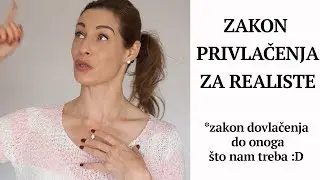Zakon privlačenja za realiste tj Zakon dovlačenja do onoga što nam treba 😁😉