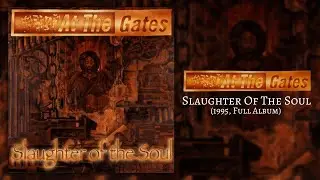 At The Gates - Slaughter Of The Soul (1995, Full Album)